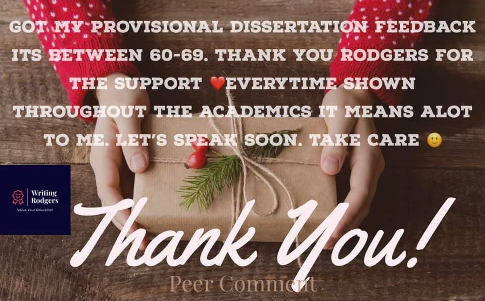 Student peer comment — got my provisional dissertation feedback, between 60-69. Thank you Rodgers